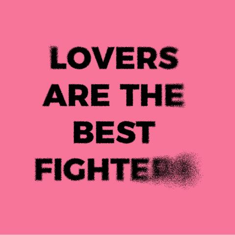 Lovers are the best fighters